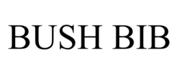 BUSH BIB trademark