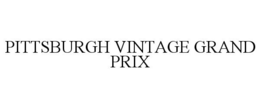 PITTSBURGH VINTAGE GRAND PRIX trademark