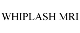 WHIPLASH MRI trademark