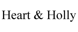 HEART & HOLLY trademark