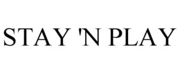 STAY 'N PLAY trademark