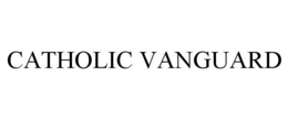CATHOLIC VANGUARD trademark