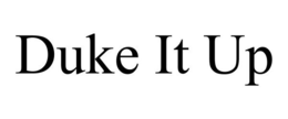 DUKE IT UP trademark