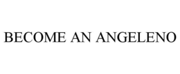 BECOME AN ANGELENO trademark