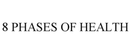8 PHASES OF HEALTH trademark
