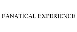 FANATICAL EXPERIENCE trademark