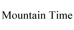 MOUNTAIN TIME trademark