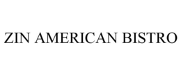 ZIN AMERICAN BISTRO trademark