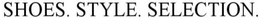 SHOES. STYLE. SELECTION. trademark