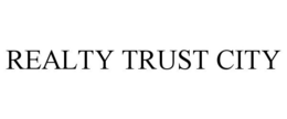REALTY TRUST CITY trademark