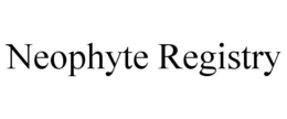 NEOPHYTE REGISTRY trademark
