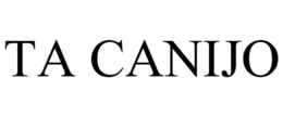 TA CANIJO trademark