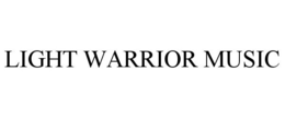 LIGHT WARRIOR MUSIC trademark