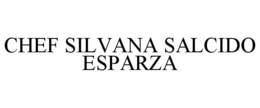 CHEF SILVANA SALCIDO ESPARZA trademark