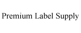 PREMIUM LABEL SUPPLY trademark