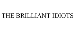 THE BRILLIANT IDIOTS trademark