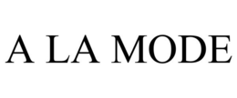 A LA MODE trademark