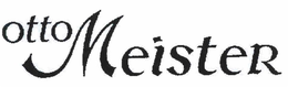 OTTO MEISTER trademark