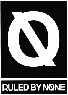 O RULED BY NONE trademark