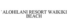 `ALOHILANI RESORT WAIKIKI BEACH trademark