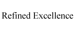 REFINED EXCELLENCE trademark