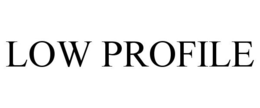 LOW PROFILE trademark