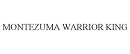 MONTEZUMA WARRIOR KING trademark