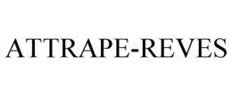 ATTRAPE-REVES trademark