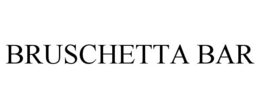 BRUSCHETTA BAR trademark