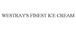 WESTRAY'S FINEST ICE CREAM trademark