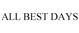 ALL BEST DAYS trademark