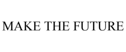 MAKE THE FUTURE trademark
