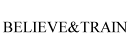 BELIEVE&TRAIN trademark