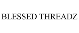 BLESSED THREADZ trademark