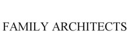 FAMILY ARCHITECTS trademark