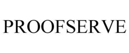 PROOFSERVE trademark