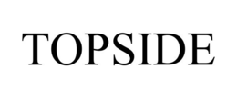 TOPSIDE trademark