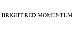 BRIGHT RED MOMENTUM trademark