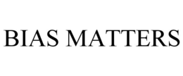 BIAS MATTERS trademark
