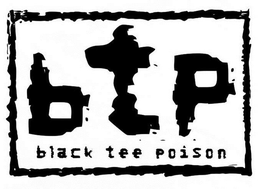 BTP BLACK TEE POISON trademark