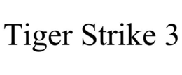 TIGER STRIKE 3 trademark