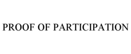 PROOF OF PARTICIPATION trademark