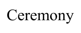 CEREMONY trademark