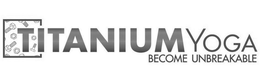 TITANIUM YOGA BECOME UNBREAKABLE trademark