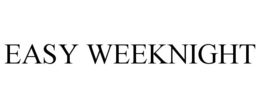 EASY WEEKNIGHT trademark