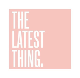 THE LATEST THING. trademark