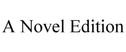 A NOVEL EDITION trademark