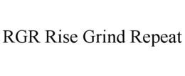 RGR RISE GRIND REPEAT trademark