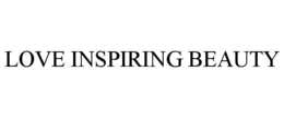 LOVE INSPIRING BEAUTY trademark