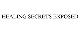 HEALING SECRETS EXPOSED trademark